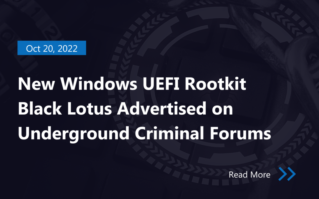 New Windows UEFI Rootkit Black Lotus Advertised on Underground Criminal Forums
