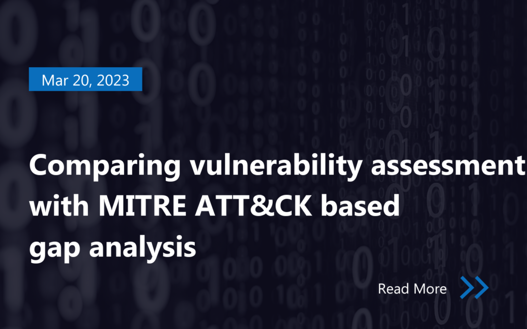 Comparing vulnerability assessment with MITRE ATT&CK based gap analysis