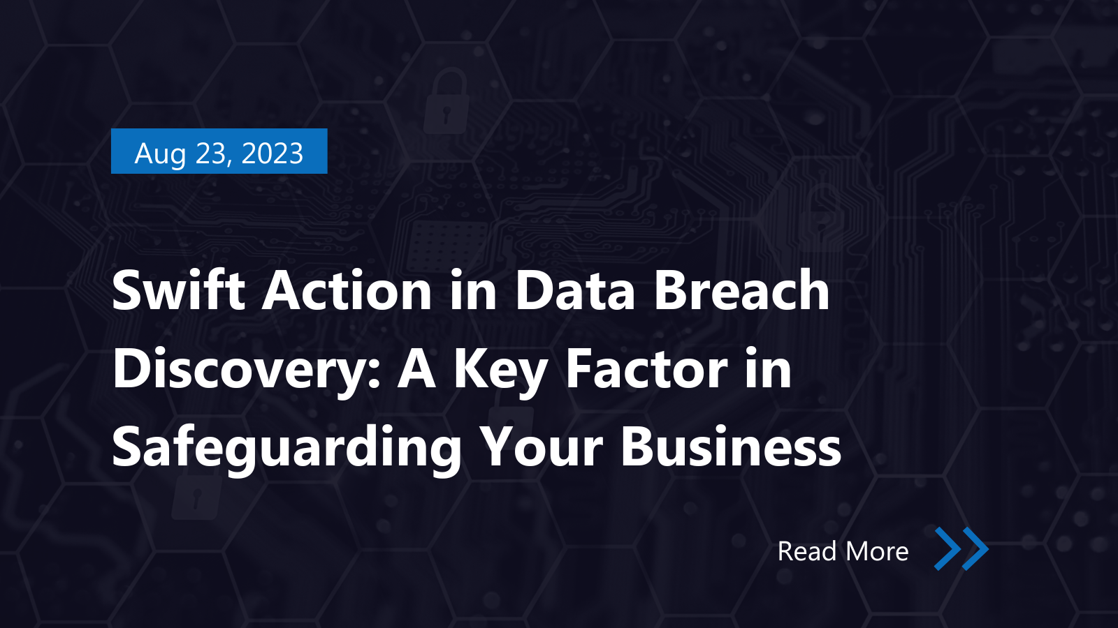 Swift Action In Data Breach Discovery: A Key Factor In Safeguarding ...