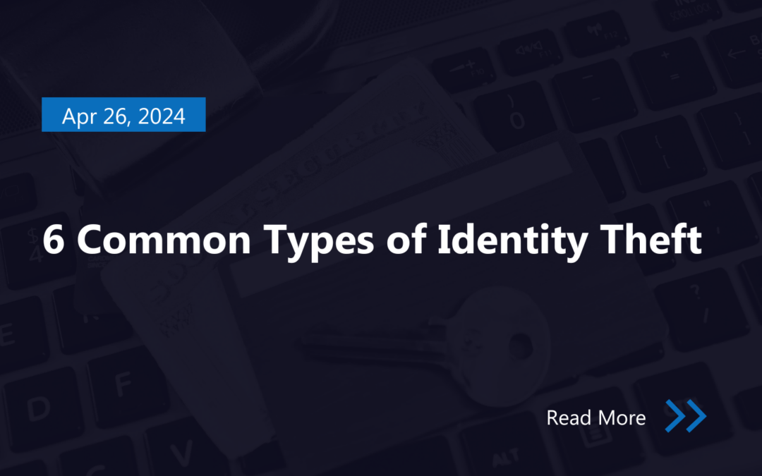 6 Common Types of Identity Theft