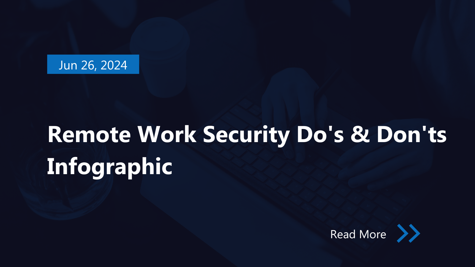 Remote Work Security Do's and Don'ts Infographic - Black Cell
