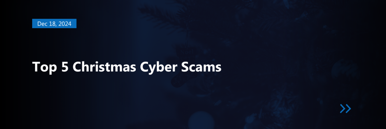 Top 5 Christmas Cyber Scams - Black Cell