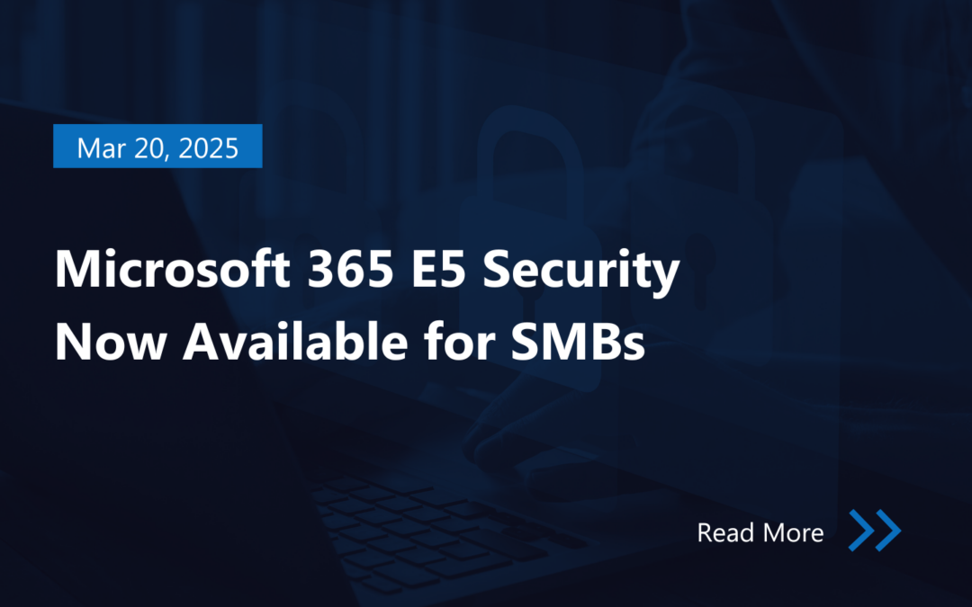 Microsoft 365 E5 Security Now Available for SMBs