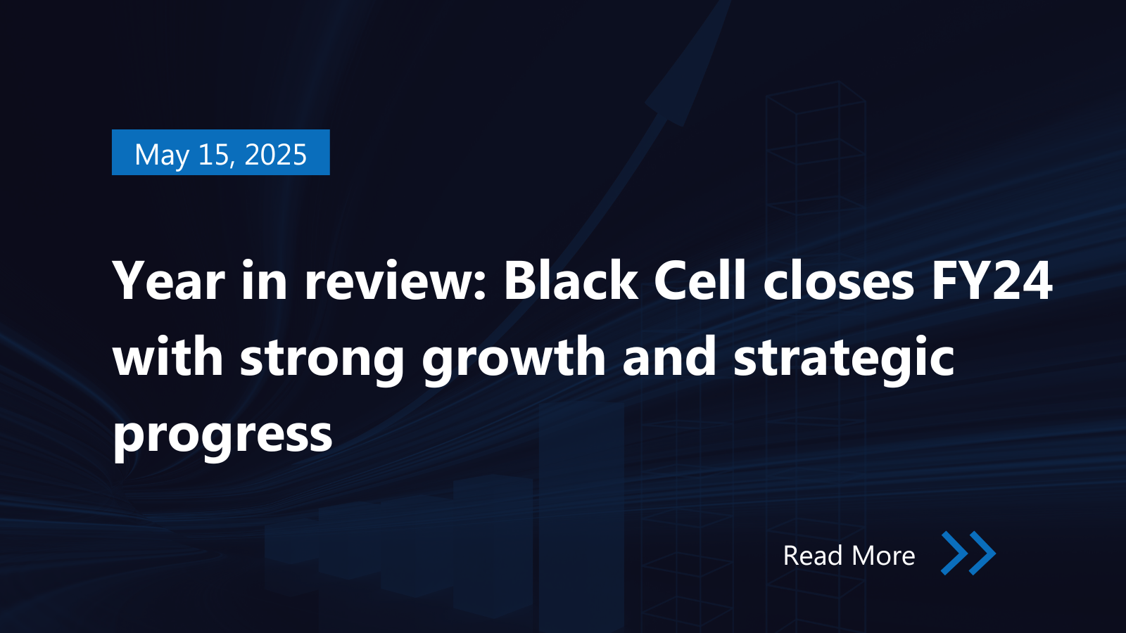 Year in review: Black Cell closes FY24 with strong growth and strategic progress