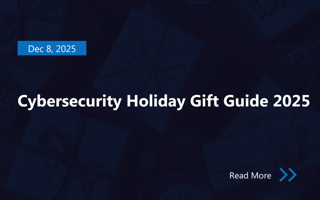 Cybersecurity Holiday Gift Guide 2025