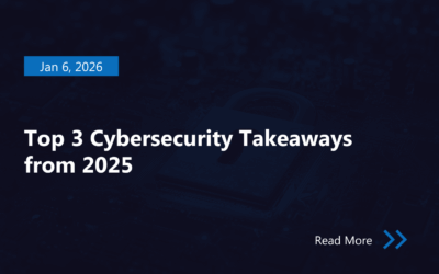 Top 3 Cybersecurity Takeaways from 2025