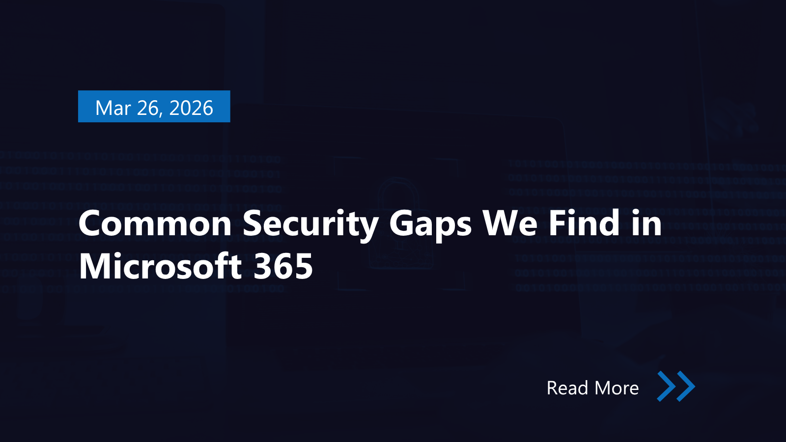 Common Security Gaps We Find in Microsoft 365 - Black Cell