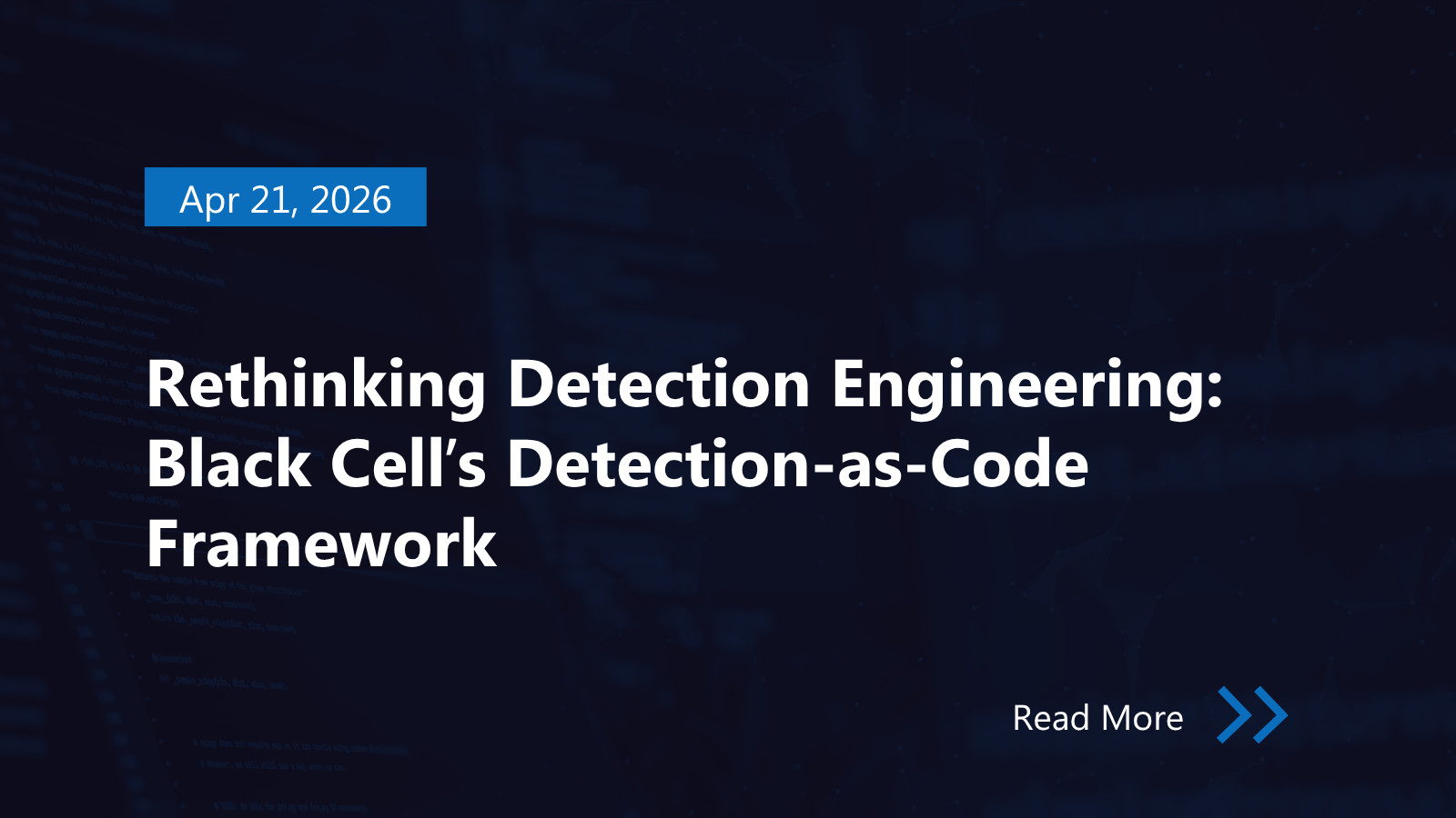 Rethinking Detection Engineering: Black Cell’s Detection-as-Code ...