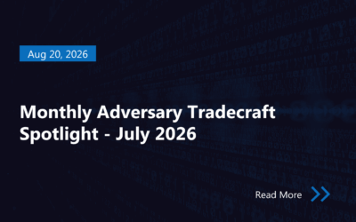Monthly Adversary Tradecraft Spotlight – July
